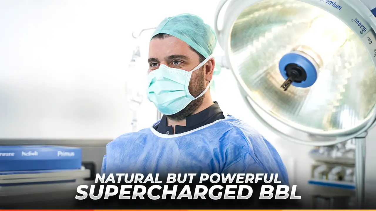 Supercharged BBL - BBL in Turkey - Dr. Furkan