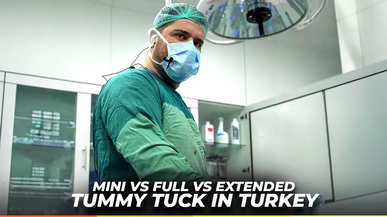 Mini vs Full vs Extended Tummy Tuck in Turkey - Dr furkan certel