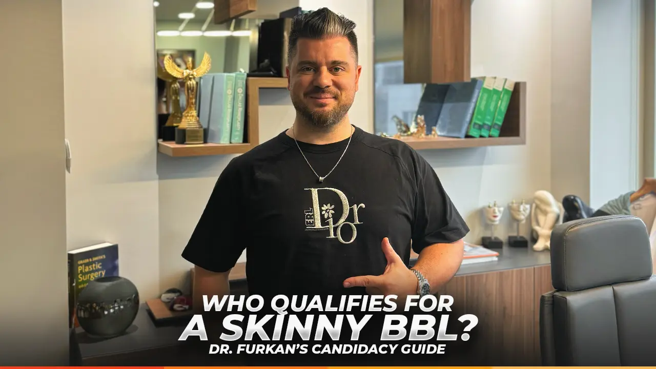 Who Qualifies for a Skinny BBL_ Dr. Furkan’s Candidacy Guide
